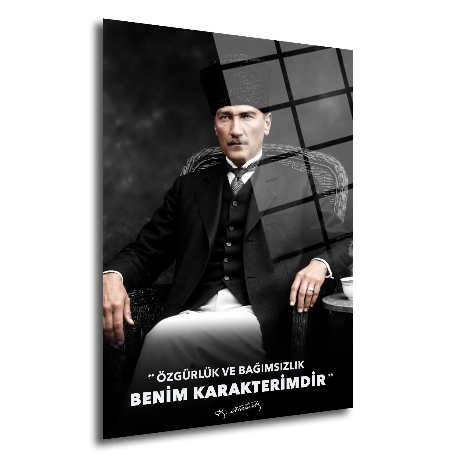 Atatürk – Özgürlük ve Bağımsızlık Benim Karakterimdir Cam Tablo